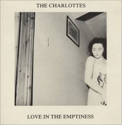 The Charlottes : Love in the Emptiness